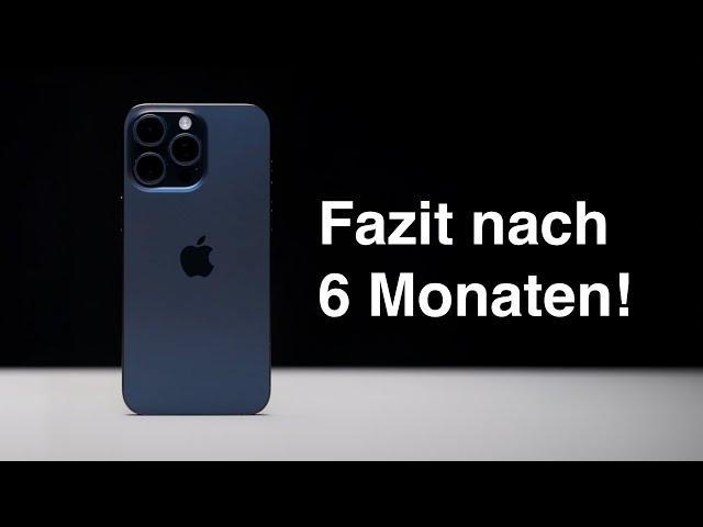 Ein halbes Jahr mit dem iPhone 15 Pro Max: Realtalk aus dem Alltag!