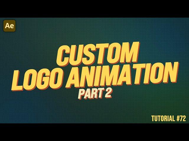 CUSTOM Logo Animation Part 2 | Adobe After Effects Tutorial