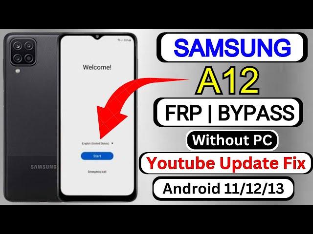 Samsung A12 FRP Bypass Android 11/12/13 Without PC | Youtube Update Fix  | Google Account Unlock