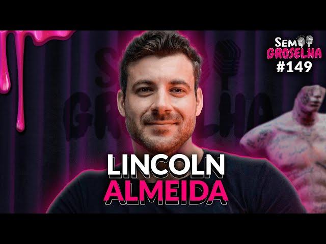 Lincoln Almeida: Nutrição, Dietas, Suplementos e Mentalidade - Sem Groselha Podcast #149