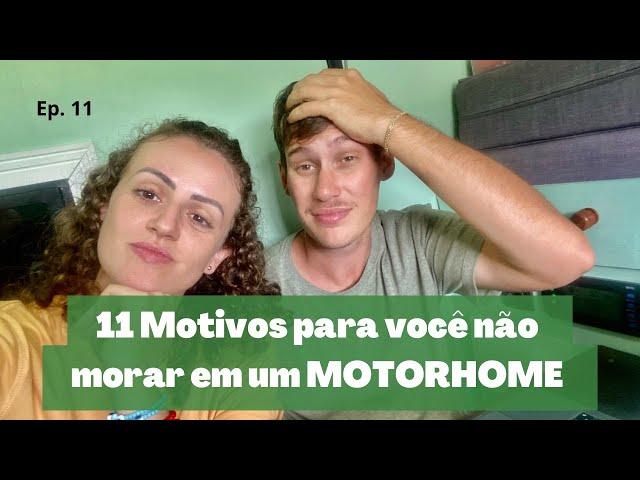 11 MOTIVOS para você não morar em um MOTORHOME!