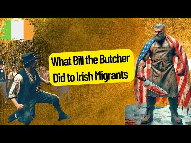 What William “Bill the Butcher” Poole did to Irish Immigrants in 1850s New York City