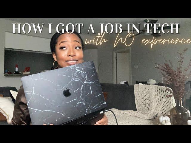 How I Got A Job in the TECH Industry.. with NO Experience 