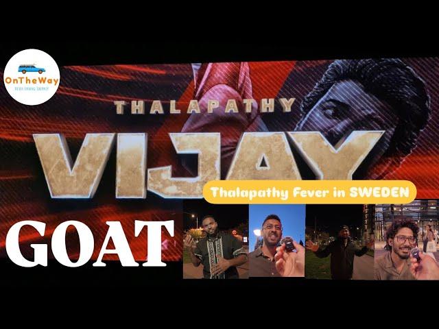 GOAT 2024: Thalapathy Fever in SWEDEN