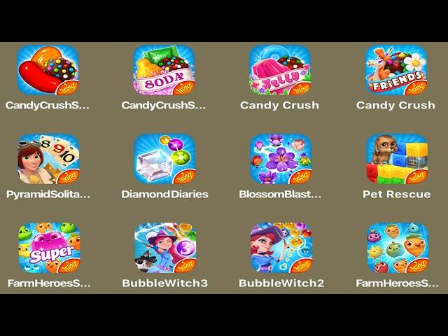 Candy Crush Saga,Soda,Jelly,Friends,Pyramid Solitaire,Diamond Diaries,Blossom Blast,Bubble Witch 3