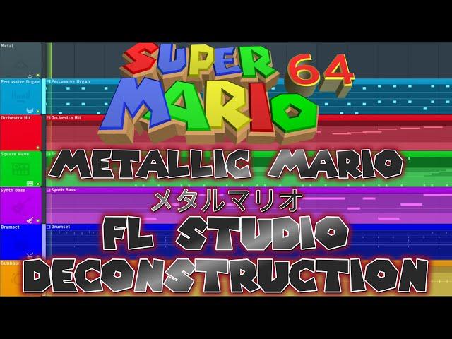 Super Mario 64 - Metallic Mario - FL Studio Deconstruction