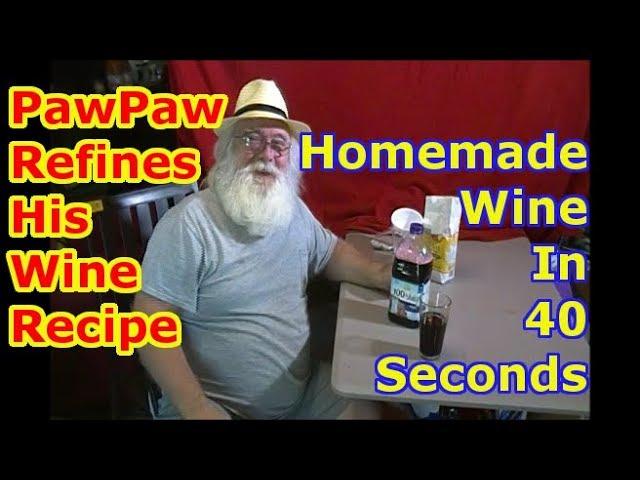 PawPaw Makes a Batch of Homemade Wine in 40 Seconds ! My best recipe !