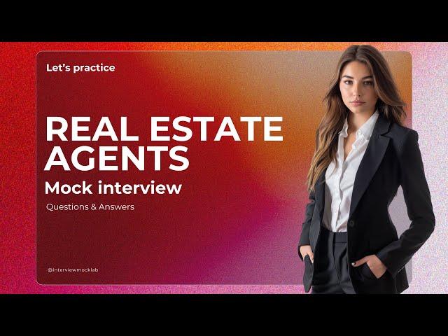 Real Estate Agent - (Job Interview Questions And Answers)