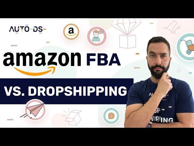 Amazon FBA vs Dropshipping - Which Is Best For Sellers? Pros & Cons 