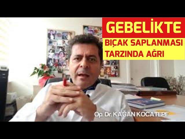 GEBELİKTE BIÇAK SAPLANMASI TARZINDA AĞRILARIN NEDENİ NEDİR? DÜŞÜK VEYA ERKEN DOĞUM BELİRTİSİ MİDİR?