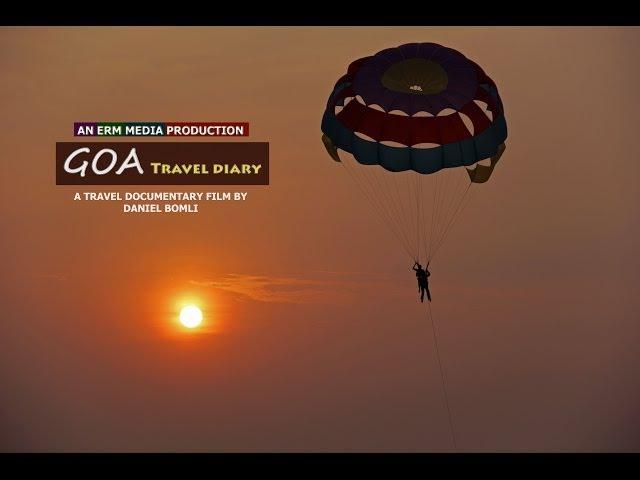 GOA TRAVEL DIARY - A Travel Documentary Film