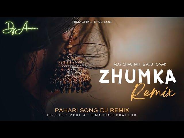 ZHUMKA NONSTOP - REMIX ️DANCE MIX  AJAY CHAUHAN - AJJU TOMAR ×  DJ AMAN - PAHARI BASS BOOSTED