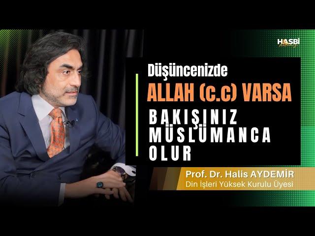 Düşüncenizde Allah (c.c.) varsa, bakışınız Müslümanca olur. | Hasbihalimiz | 08.04.2024