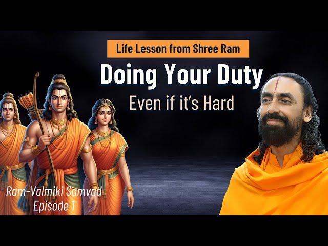 Doing Your Duty Even if it's Hard - A Life Lesson from Shree Ram's Exile | Swami Mukundananda