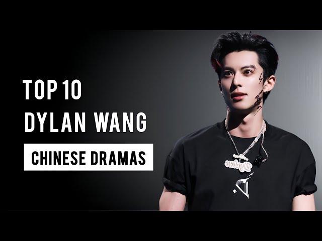 Top 10 Dylan Wang Drama List | Wang He Di drama series eng sub