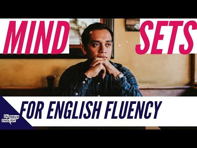 5 Mindsets for English Fluency | Go Natural English Teacher Marcos