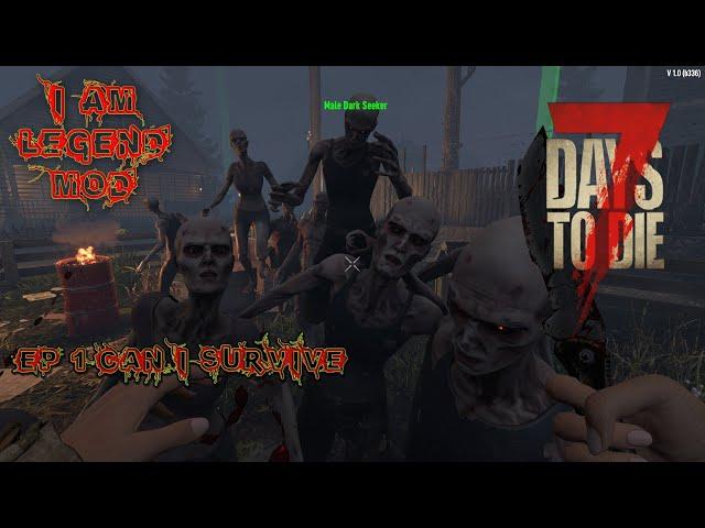 Day 1 can I find a good base?: I Am Legend Mod : 7 days To Die 1.0