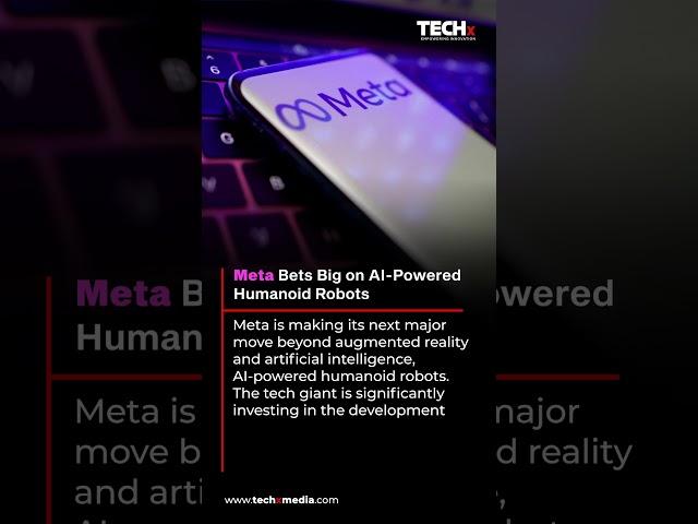 Meta's Bold Step: AI-Powered Humanoid Robots Shaping the Future | TECHx Daily