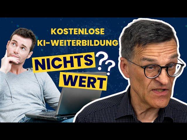 Ist kostenlose KI-Weiterbildung nichts wert?