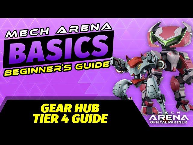 MA Basics Gear Hub Tier 4 Guide | Mech Arena