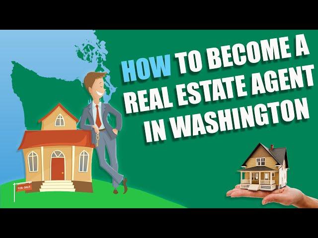 How to Become a Licensed Real Estate Agent in Washington State