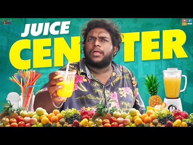 Juice Center || Bumchick Bunty || Tamada Media