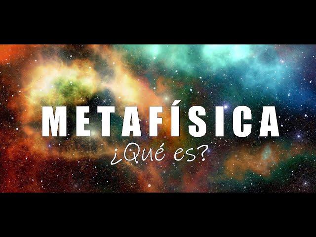 ¿QUÉ ES LA METAFÍSICA?