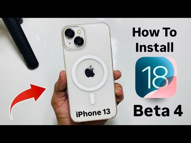 How to Download & Install iOS 18 Beta 4 on iPhone 13 - Download iOS 18 Beta 4 Now