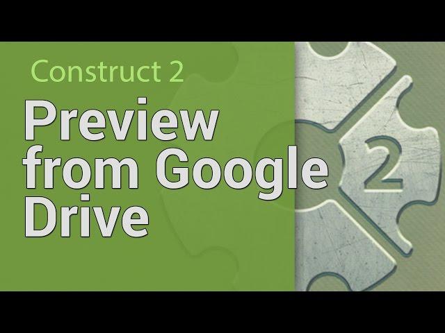 Construct 2 Google Drive Preview