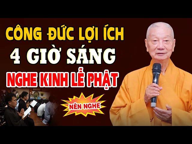 Công Đức Lợi Ích 4 Giờ Sáng Mỗi Ngày Thức Dậy Tu Tập Sám Hối Tiêu Nghiệp -Hòa Thượng Thích Trí Quảng