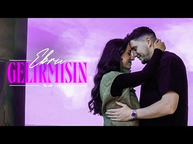 EBRU - GELIRMISIN (Official Video)