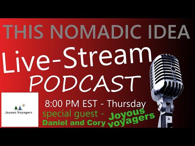 THIS NOMADIC IDEA LIVE STREAM PODCAST #3 JOYOUS VOYAGERS