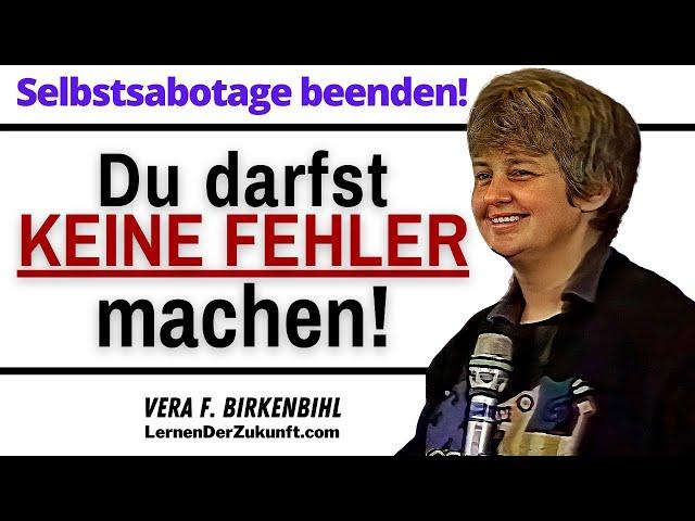 Fehler machen verboten? Selbstsabotage beenden! | ANTI-FEHLER Vera F. Birkenbihl #12