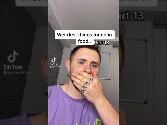 'WEIRDEST THINGS FOUND IN FOOD' tiktok compilation