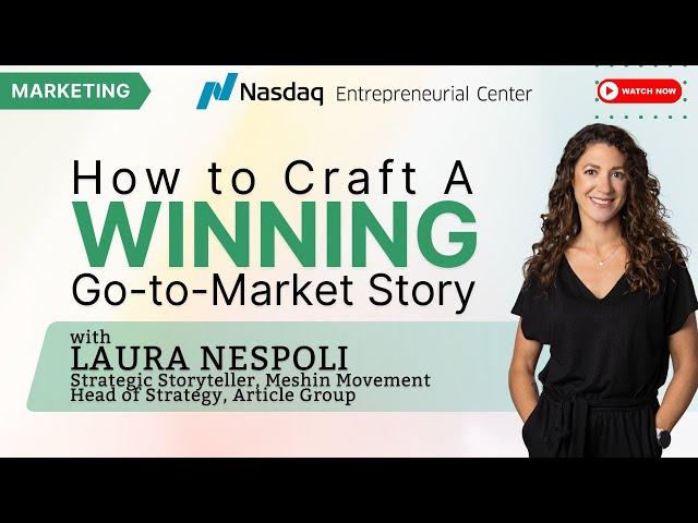 How to Craft a Winning Go-to-Market Story with Laura Nespoli