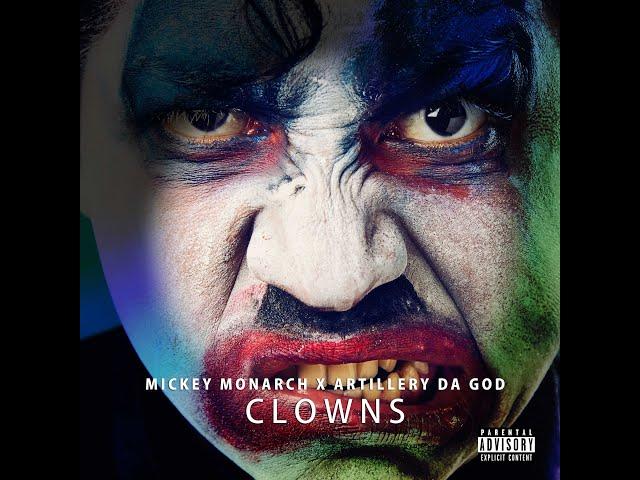 Mickey Monarch x Artillery Da God - Clowns (Official Lyric Video)