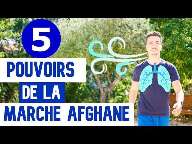 Les 5 POUVOIRS de la MARCHE AFGHANE 