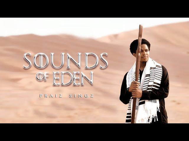 Praiz Singz - Sounds Of Eden (Full Album)