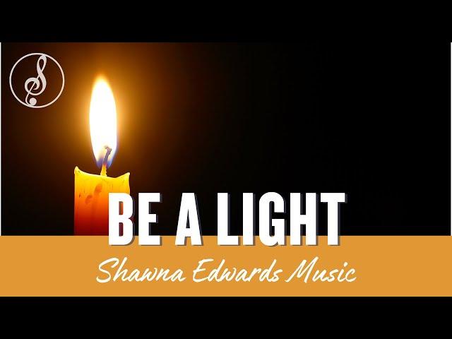 Be a Light | #OfficialMV | Shawna Edwards | Christian Music 2023