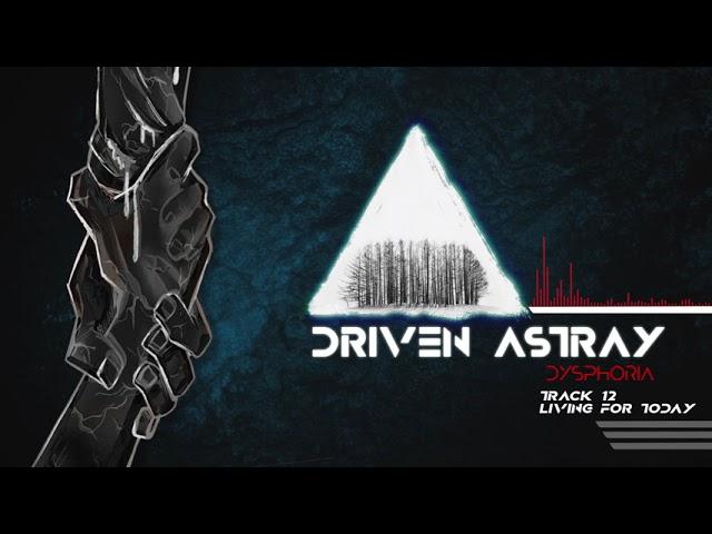 Driven Astray - Living For Today (Official Audio)