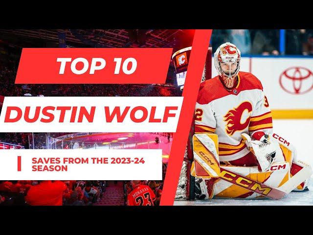 DUSTIN WOLF TOP 1O SAVES | 2023-24