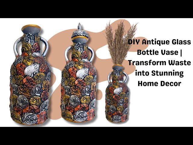 DIY Antique Glass Bottle Vase | Transform Waste into Stunning Home Decor