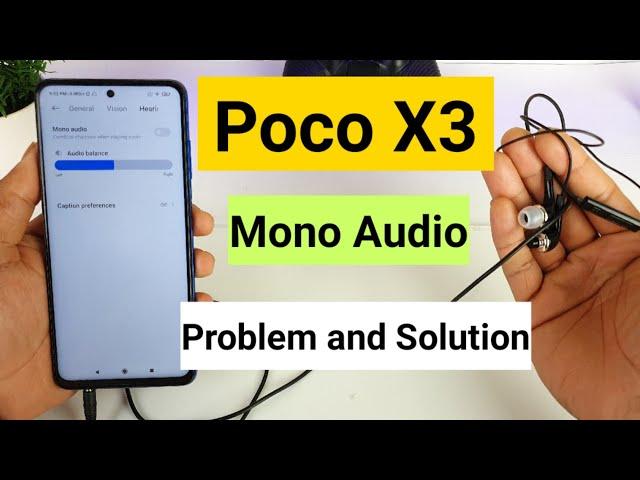 Poco x3 mono audio problem and fix with solution