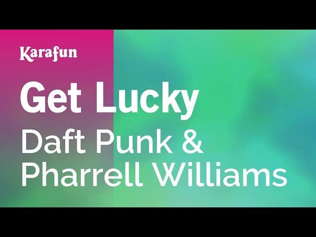 Get Lucky - Daft Punk & Pharrell Williams | Karaoke Version | KaraFun