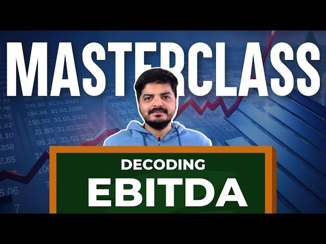 Decoding EBITDA | EBITDA Analysis | Adjusted EBITDA