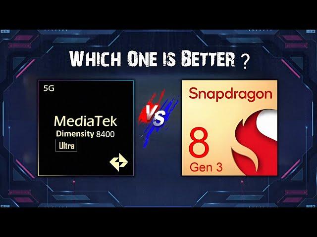 MediaTek Dimensity 8400 Ultra vs Snapdragon 8 Gen 3: The Ultimate Battle!