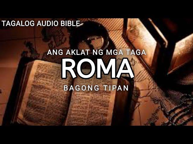 AKLAT NG TAGA-ROMA  | THE HOLY BIBLE: ROME| TAGALOG AUDIO BIBLE