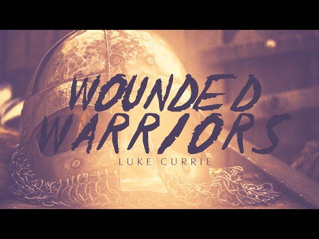 Wounded Warriors | Luke Currie