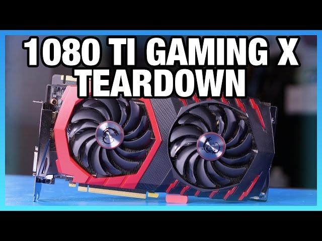 MSI GTX 1080 Ti Gaming X Tear-Down