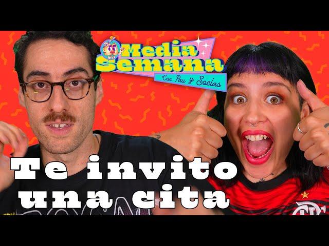 Te invito una cita | Media Semana | #T01 #EP23